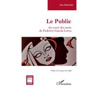 Le public Au coeur des mots de Federico García Lorca - Irley Machado - L'harmattan - broché - Essai