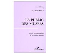 Le Public Des Musées - Analyse Socio-Économique De La Demande Muséale