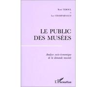 Le public des musées - analyse socio-économique de la demande muséale - René Teboul - L'harmattan - Livre