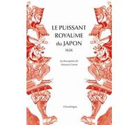 Le puissant royaume du Japon - La description de François Caro, 1636