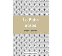 Le Puits arabe - Didier Lentrein - Atelier Des Nomades - broché - Roman