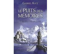 Le Puits des mémoires 2. Le Fils de la Lune