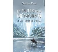 Le Puits des mémoires 3. Les Terres de Cristal (3)
