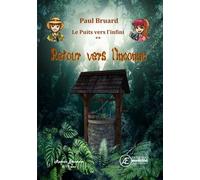 Le Puits Vers L'infini Tome 2 - Retour Vers L'inconnu