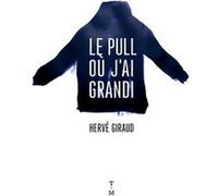 Le pull où j'ai grandi Hervé Giraud (Auteur)