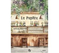 Le Pupitre - Anthony Blanchet - Berlya Eds - broché - Roman