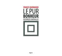 Le pur bonheur, Georges Bataille