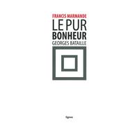Le pur bonheur, Georges Bataille