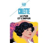 Le pur et l'impur Sidonie-Gabrielle Colette (Auteur)