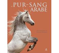 Collectif – Le Pur-Sang arabe – Photographies de Gabrielle Boiselle – Relié