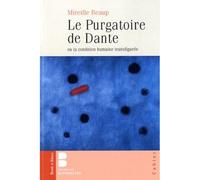 Le purgatoire de dante ou La condition humaine transfigurée - Mireille Beaup - Parole Et Silence Eds - broché - Essai