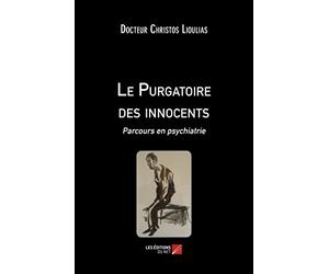 Le Purgatoire des innocents: Parcours en psychiatrie
