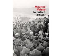 Le Putsch d'Alger Maurice Vaïsse (Auteur)