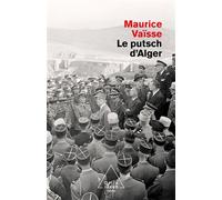 Maurice Vaïsse – Le Putsch d'Alger