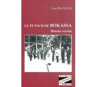 Le putsch de Bokassa Histoire secrète - Jean Francais - L'harmattan - relié - Etude