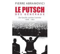 Le Putsch des Généraux: De Gaulle contre l'armée (1958-1961)