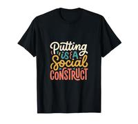Le Putting est Une Construction Sociale du Disc Golf T-Shirt