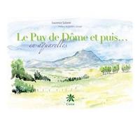 Le puy de dôme et puis...en aquarelles Laurence Salomé (Auteur)