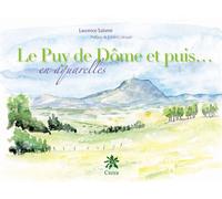 Le puy de dôme et puis...en aquarelles - Laurence Salomé - Creer - broché - Beau livre
