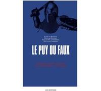 Le Puy du Faux - Enquête sur un parc qui déforme l'histoire Florian Besson (Auteur), Pauline Ducret (Auteur), Guillaume Lancereau (Auteur), Mathilde Larrère (Auteur)