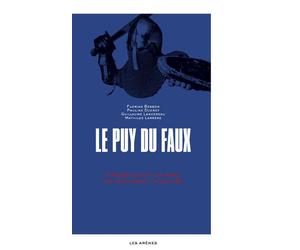 Le Puy du Faux - Enquête sur un parc qui déforme l'histoire - Florian Besson - Les Arenes Eds - broché - Etude