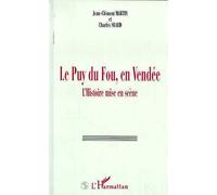 Le Puy du Fou, en Vendée: L'histoire mise en scène
