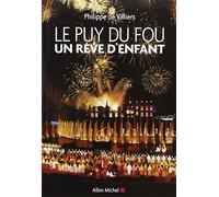 Le Puy du Fou: Un rêve d'enfant. Entretien avec Michel Chamard