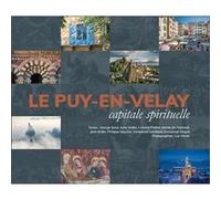 Le Puy-en-Velay Anne Muller (Auteur), Martin de Framond (Auteur), Emmanuel Gobilliard (Auteur)