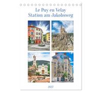 Le puy en Velay, Station am Jakobsweg (Tischkalender 2027 DIN A5 hoch), CALVENDO Monatskalender: Le Puy-en-Velay liegt im Département Haute-Loire und ... des Jakobswegs nach Santiago de Compostela.