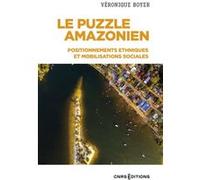 Le puzzle Amazonien - Positionnements ethniques et mobilisations sociales Véronique Boyer (Auteur)