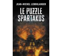 Le puzzle Spartakus - Jean-Michel Leboulanger - M+ Editions - broché - Roman