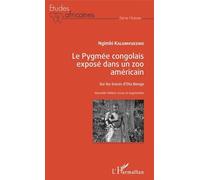 Le Pygmée Congolais Exposé Dans Un Zoo Américain - Sur Les Traces D'ota Benga