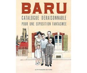 LE PYTHAGORE Baru : Catalogue déraisonnable de son oeuvre graphique