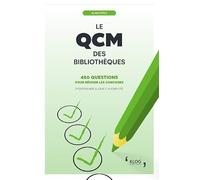 Le QCM des bibliothèques: 450 questions pour réussir les concours
