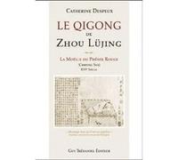 Le Qi Gong de Zhou Lüjing - La moëlle du phénix rouge Catherine Despeux (Auteur)