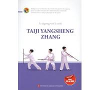 Le qigong pour la santé: Taiji Yangsheng Zhang. Avec 1 CD audio