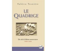 Le Quadrige, 1860-1968 Un siècle d'édition universitaire - Valérie Tesnière - Puf - broché - Etude