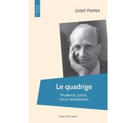 Le quadrige Prudence, justice, force, tempérance - Josef Pieper - Tequi - broché - Essai