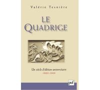 Le Quadrige - Un Siècle D'édition Universitaire, 1860-1968