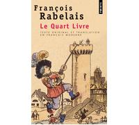 Le Quart Livre (texte original et translation en français moderne) - François Rabelais - Points - Poche - Livre