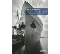 Le Quart Nikos Kavvadias (Auteur), Olivier Rolin (Préface), Michel Saunier (Traduction)