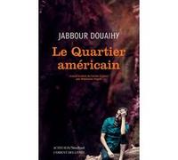 Le Quartier américain Jabbour Douaihy (Auteur), Stéphanie Dujols (Traduction)