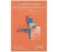 Le Quartier Antique Des Bénédictins À Nîmes (Gard) - Découvertes Anciennes Et Fouilles, 1966-1992