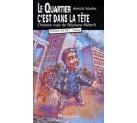 Le Quartier c'est dans la tête - L'histoire vraie de Stéphane Méterfi - Annick Madec - Flammarion - Livre
