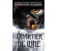 Le Quartier de Lune: Une romance paranormale et sombre/fantasy