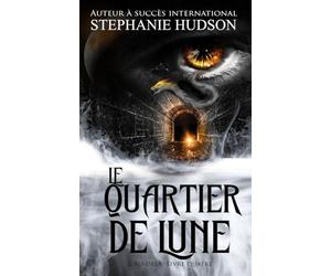 Le Quartier de Lune: Une romance paranormale et sombre/fantasy