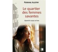 Le quartier des femmes savantes Perrine Austry (Auteur)