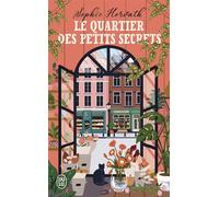 Le Quartier des petits secrets - Sophie Horvath - J'ai Lu - Poche - Roman