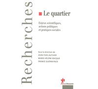 Le quartier: Enjeux scientifiques, actions politiques et pratiques sociales