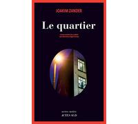 Le quartier - Joakim Zander - Actes sud - broché - Roman